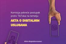 Komisija pokreće postupak protiv TikToka na temelju Akta o digitalnim uslugama